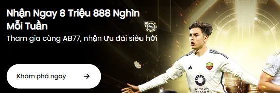 Nhận ngay 8 triệu 888 nghìn mỗi tuần