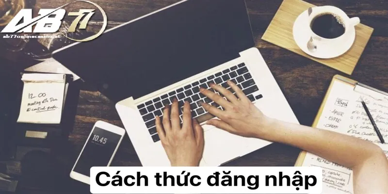 Quy trình đăng nhập AB77 dễ dàng trên máy tính