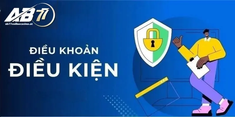 Tầm quan trọng của điều khoản và điều kiện AB77